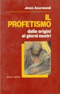 IL PROFETISMO- DALLE ORIGIN8I AI GIORNI NOSTRI