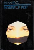 MORIRE . E POI?