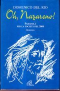 OH, NAZARENO. PARABOLA PER LA SOCIETA' DEL 2000- ROMANZO