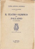 IL TEATRO OLIMPICO DEL PALLADIO- CON ILLUSTRAZIONI