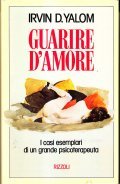 GUARIRE D' AMORE- I CASI ESEMPLARI DI UN GRANDE PSICOTERAPEUTA