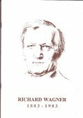 RICHARD WAGNER- 1883 - 1983