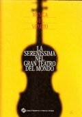 MUSICA NEL VENETO- LA SERENISSIMA NEL GRAN TEATRO DEL MONDO