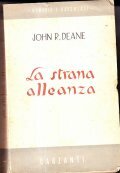 LA STRANA ALLEANZA - STORIA DEI TENTATIVI AMERICANI DI COOPERAZIONE …