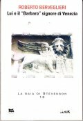 LUI E IL "BARBARO" SIGNORE DI VENEZIA