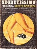 SEGRETISSIMO PRESENTA ESTATE SPIA 1974- TRE ROMANZI COMPLETI: EROE IN …