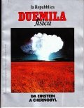 DUEMILA FISICA- DA EINSTEIN A CHERNOBYL