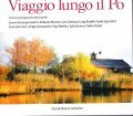 VIAGGLIO LUNGO IL PO- CENTO IMMAGINI PER DIECI STORIE