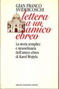 LETTERA A UN AMICO EBREO- LA STORIA SEMPLICE E STRAORDINARIA …