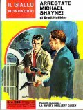 ARRESTATE MICHAEL SHAYNE!- DOPO IL ROMANZO LA RIVISTA DI ELLERY …