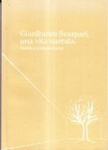 GIANFRANCO SCARPARI UNA VITA NARRATA- SCRITTI E TESTIMONIANZE