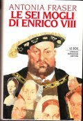 LE SEI MOGLI DI ENRICO VIII°