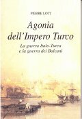 AGONIA DELL' IMPERO TURCO - LA GUERRA ITALO - TURCA …