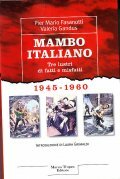 MAMBO ITALIANO - TRE ILLUSTRI FATTI E MISFATTI 1945 - …