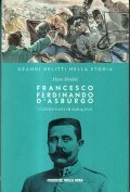 FRANCESCIO FERDINANDO D' ASBURGO- L' ATTENTATAO DI SARAJEVO