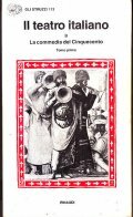 IL TEATRO ITALIANO- LA COMMEDIA DEL CINQUECENTO - TOMO PRIMO