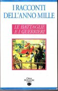I RACCONTI DELL' ANNO MILLE- LE BATTAGLIE E I GUERRIERI