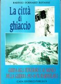 LA CITTA' DI GHIACCIO- GUIDA ITINERARI E AL MUSEO DELLA …