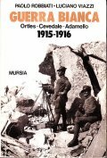 GUERRA BIANCA- ORTLES - CERVEDAL - ADAMELLO