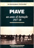 PIAVE- UN ANNO DI BATTAGLIE 1917 - 18