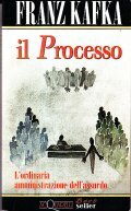 IL PROCESSO- L' ORDINARIA AMMINISTRAZIONE DELL' ASSURDO