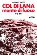 CIOL DI LANA- MONTE DI FUOCO 1915 - 1917