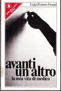 AVANTI UN ALTRO - LA MIA VITA DI MEDICO