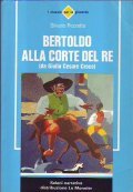 BERTOLDO ALLA CORTE DEL RE (da Giulio Cesare Croce)