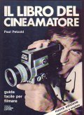 IL LIBRO DEL CINEAMATORE- Guida facile per filmare