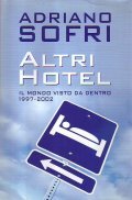 ALTRI HOTEL- IL MONDO VISTO DA DENTRO 1997 - 2002