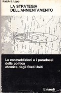 LA STRATEGIA DELL'ANNIENTAMENTO- Le contraddizioni e i paradossi della politica …
