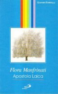 FLORA MANFRINATI. APOSTOLA LAICA- UNA VITA DI CARITA' NELLA LUCE …