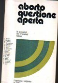 ABORTO QUESTIONE APERTA- Le posizioni dei moralisti italiani