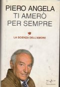 TI AMERO' PER SEMPRE- LA SCIENZA DELL' AMORE