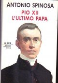 PIO XII L' ULTIMO PAPA