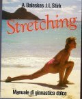 STRETCHING- MANUALE DI GINNASTICA DOLCE