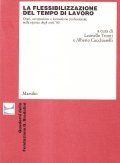 LA FLESSIBILIZZAZIONE DEL TEMPO DI LAVORO- ORARI, OCCUPAZIONE E FORMAZIONE …