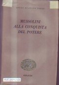 MUSSOLINI ALLA CONQUISTA DEL POTERE