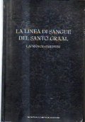 LA LINEA DI SANGUE DEL SANTO GRAAL- La storia segreta …