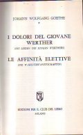 I DOLORI DEL GIOVANE WERTHER - LE AFFINITA' ELETTIVE