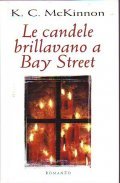 LE CANDELE BRILLAVANO A BAY STREET