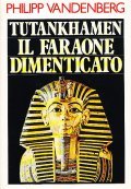TUTANKHAMEN IL FARAONE DIMENTICATO