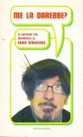 ME LA DAREBBE?- LE DOMANDE PIU' IRRIVERENTI DI DARIO VERGASSOLA