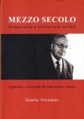 MEZZO SECOLO- Appunti e cronache di esperienze vissute