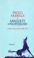 MALEDETTI PROFESSORI- DIARIO DI UN ANNO ALLA RAI