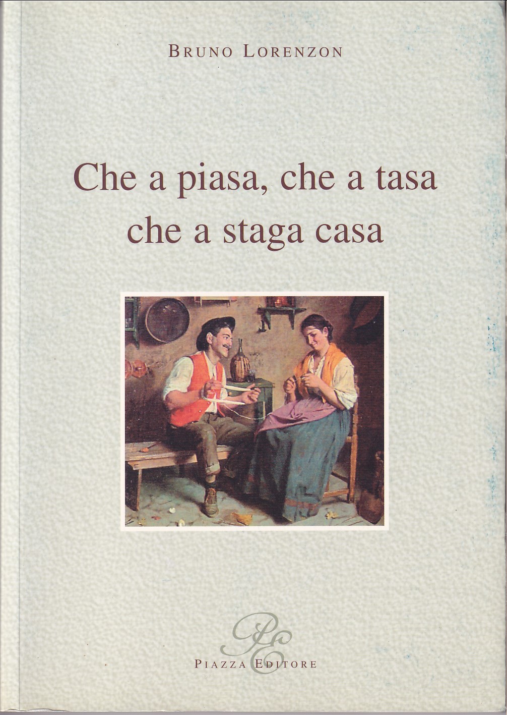 CHE A PIASA, CHE A TASA CHE A STAGA CASA