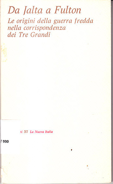 DA JALTA A FULTON - LE ORIGINI DELLA GUERRA FREDDA …