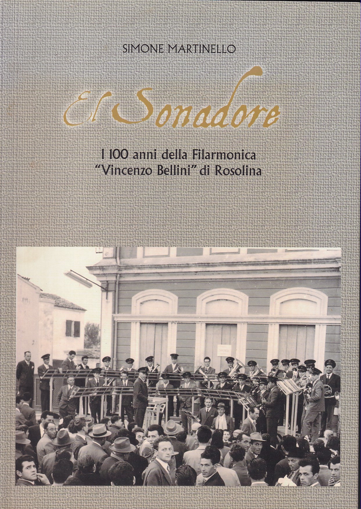 EL SONADORE - I 100 ANNI DELLA FILARMONICA VINCENZO BELLINI …
