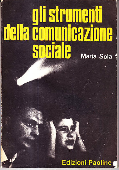 GLI STRUMENTI DELLA COMUNICAZIONE SOCIALE - BREVE CORSO