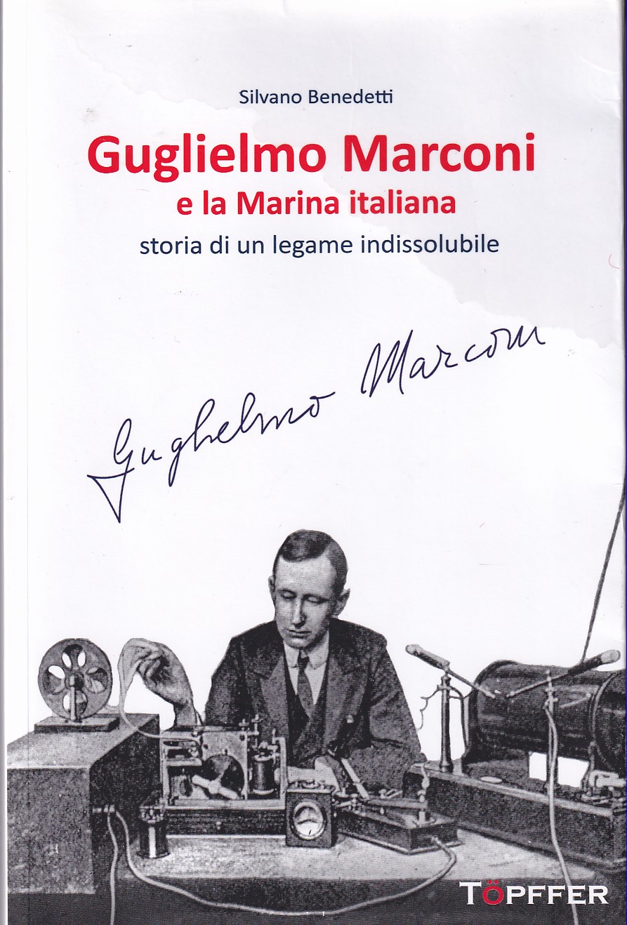 GUGLIELMO MARCONI E LA MARINA ITALIANA - STORIA DI UN …